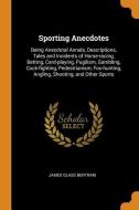 Sporting Anecdotes di James Glass Bertram edito da Franklin Classics Trade Press