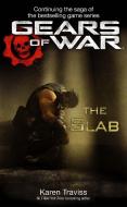 Gears of War: The Slab di Karen Traviss edito da Little, Brown Book Group