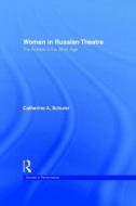 Women in Russian Theatre di Catherine Schuler edito da Taylor & Francis Ltd