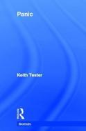 Panic di Professor Keith Tester edito da Taylor & Francis Ltd