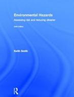 Environmental Hazards di Prof. Keith Smith edito da Taylor & Francis Ltd