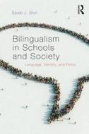 Bilingualism In Schools And Society di Sarah J. Shin edito da Taylor & Francis Ltd