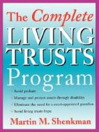The Complete Living Trusts Program di Martin M. Shenkman edito da John Wiley And Sons Ltd