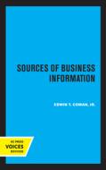 Sources Of Business Information di Edwin T. Coman edito da University Of California Press