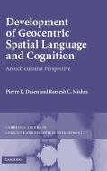 Development of Geocentric Spatial Language and Cognition di Pierre R. Dasen edito da Cambridge University Press