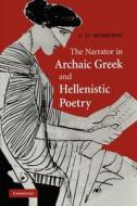 The Narrator in Archaic Greek and Hellenistic Poetry di Andrew D. Morrison edito da Cambridge University Press