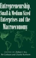 Entrepreneurship, Small and Medium-Sized Enterprises and the Macroeconomy edito da Cambridge University Press