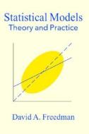 Statistical Models di David Freedman edito da Cambridge University Press