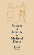 Fictions of Identity in Medieval France di Donald Maddox edito da Cambridge University Press