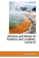 Defence And Attack Of Positions And Localities, Lectures di Henry Schaw edito da Bibliolife