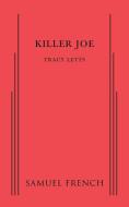 Killer Joe di Tracy Letts edito da Samuel French, Inc.