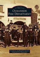 Oceanside Fire Department di Stu Sprung, Mark W. Finstuen, Oceanside Fire Department edito da ARCADIA PUB (SC)