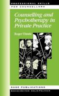 Counselling and Psychotherapy in Private Practice di Roger Thistle edito da Sage Publications UK