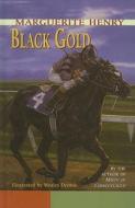 Black Gold di Marguerite Henry edito da PERFECTION LEARNING CORP
