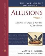 The Facts on File Dictionary of Allusions di Martin H. Manser edito da Facts On File