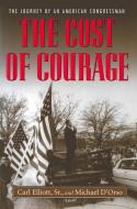 The Cost of Courage di Carl Elliott edito da The University of Alabama Press