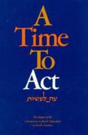 A Time to Act di Found Mandel edito da University Press of America