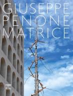 Giuseppe Penone di Giuseppe Penone, Massimiliano Gioni edito da Rizzoli International Publications