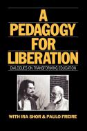 A Pedagogy for Liberation di Ira Shor, Paulo Freire edito da Praeger Publishers
