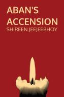 Aban's Accension di Shireen Jeejeebhoy edito da SA Jeejeebhoy