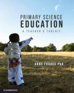 Primary Science Education di Forbes Anne Forbes edito da Cambridge University Press
