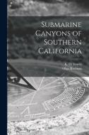 Submarine Canyons of Southern California di Olga Hartman edito da LIGHTNING SOURCE INC