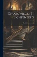Chodowiecki Et Lichtenberg di Daniel Chodowiecki edito da LEGARE STREET PR
