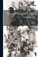 When Hearts are Trumps di Tom Hall edito da LEGARE STREET PR