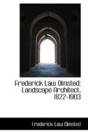 Frederick Law Olmsted di Frederick Law Olmsted edito da Bibliolife