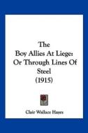 The Boy Allies at Liege: Or Through Lines of Steel (1915) di Clair Wallace Hayes edito da Kessinger Publishing