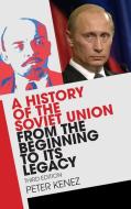 A History of the Soviet Union from the Beginning to its Legacy di Peter Kenez edito da Cambridge University Press