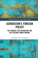 Uzbekistan's Foreign Policy di Bernardo Teles (University of Kent Fazendeiro edito da Taylor & Francis Ltd