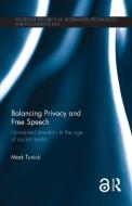 Balancing Privacy and Free Speech di Mark (Florida Atlantic University Tunick edito da Taylor & Francis Ltd