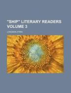 "Ship" Literary Readers Volume 3 di Longman edito da Rarebooksclub.com