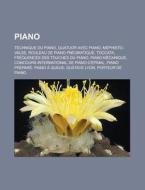 Piano: Technique Du Piano, Quatuor Avec di Livres Groupe edito da Books LLC, Wiki Series