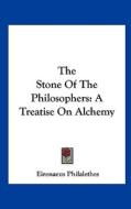 The Stone of the Philosophers: A Treatise on Alchemy di Eirenaeus Philalethes edito da Kessinger Publishing
