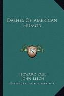 Dashes of American Humor di Howard Paul edito da Kessinger Publishing
