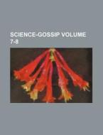 Science-Gossip Volume 7-8 di Books Group edito da Rarebooksclub.com
