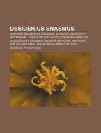 Desiderius Erasmus: Books By Desiderius di Source Wikipedia edito da Books LLC, Wiki Series