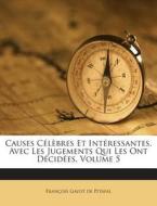Causes Celebres Et Interessantes, Avec Les Jugements Qui Les Ont Decidees, Volume 5 edito da Nabu Press