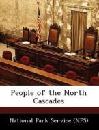 People Of The North Cascades edito da Bibliogov
