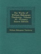 Works of William Makepeace Thackeray, Volume 10 di William Makepeace Thackeray edito da Nabu Press
