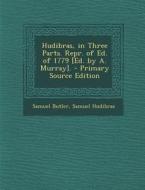 Hudibras, in Three Parts. Repr. of Ed. of 1779 [Ed. by A. Murray]. di Samuel Butler, Samuel Hudibras edito da Nabu Press
