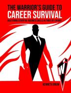 The Warrior's Guide to  Career Survival di Kenneth Drew edito da Lulu.com