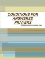 CONDITIONS FOR ANSWERED PRAYERS di Godsword Godswill Onu edito da Lulu.com