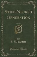 Stiff-necked Generation, Vol. 2 Of 3 (classic Reprint) di L B Walford edito da Forgotten Books