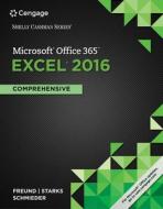Shelly Cashman Series Microsoft Office 365 & Excel 2016: Comprehensive, Loose-Leaf Version di Steven M. Freund, Joy L. Starks, Eric Schmieder edito da Cengage Learning