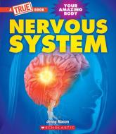 Nervous System (a True Book: Your Amazing Body) di Priyanka Lamichhane edito da CHILDRENS PR