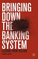 Bringing Down the Banking System di Gudrun Johnsen edito da Palgrave Macmillan