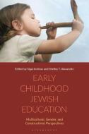 Early Childhood Jewish Education edito da Bloomsbury Publishing PLC